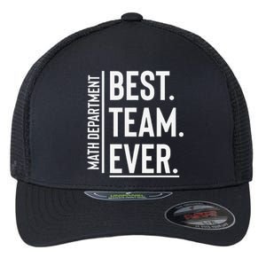 Best Team Ever Math Department Flexfit Unipanel Trucker Cap