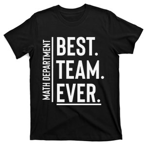 Best Team Ever Math Department T-Shirt