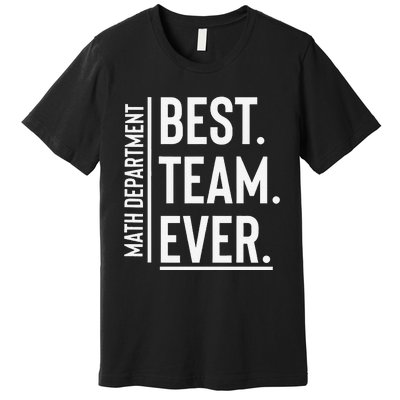 Best Team Ever Math Department Premium T-Shirt