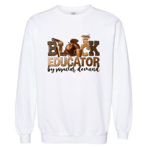 Black Teacher Educator African American Professor Ta School Garment-Dyed Sweatshirt