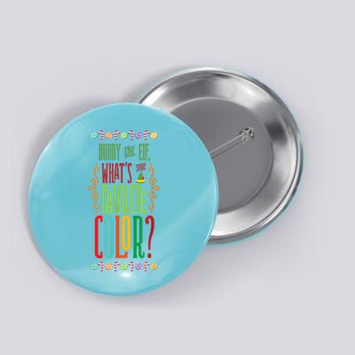 Buddy The Elf, What's Your Favorite Color? Button