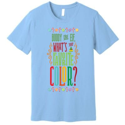 Buddy The Elf, What's Your Favorite Color? Premium T-Shirt