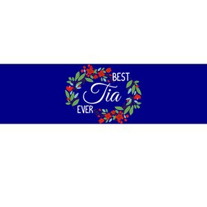 Best Tia Ever Cute Auntie Appreciation Flowers Cute Gift Bumper Sticker