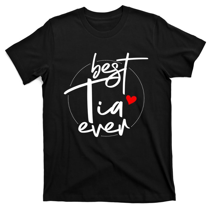 Best Tia Ever Designs Tia T-Shirt