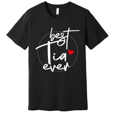 Best Tia Ever Designs Tia Premium T-Shirt