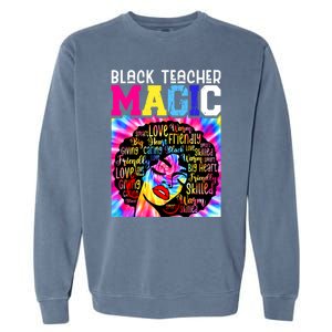 Black Teacher Educator Magic Africa Black History Juneteenth Funny Gift Garment-Dyed Sweatshirt