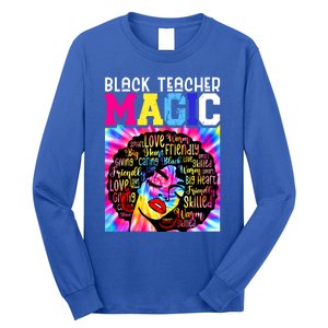 Black Teacher Educator Magic Africa Black History Juneteenth Funny Gift Long Sleeve Shirt