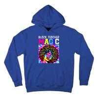 Black Teacher Educator Magic Africa Black History Juneteenth Funny Gift Tall Hoodie