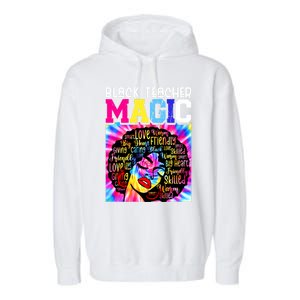 Black Teacher Educator Magic Africa Black History Juneteenth Funny Gift Garment-Dyed Fleece Hoodie