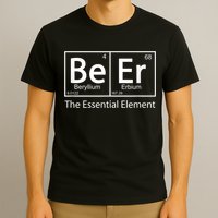 Beer The Essential Element Geeky Periodic Table Chemistry T-Shirt