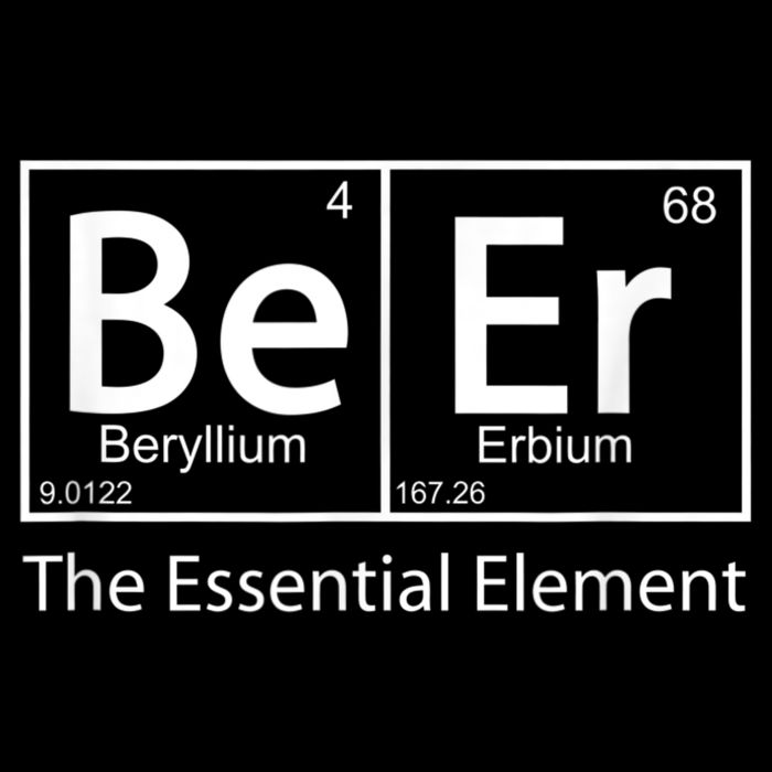 Beer The Essential Element Geeky Periodic Table Chemistry T-Shirt