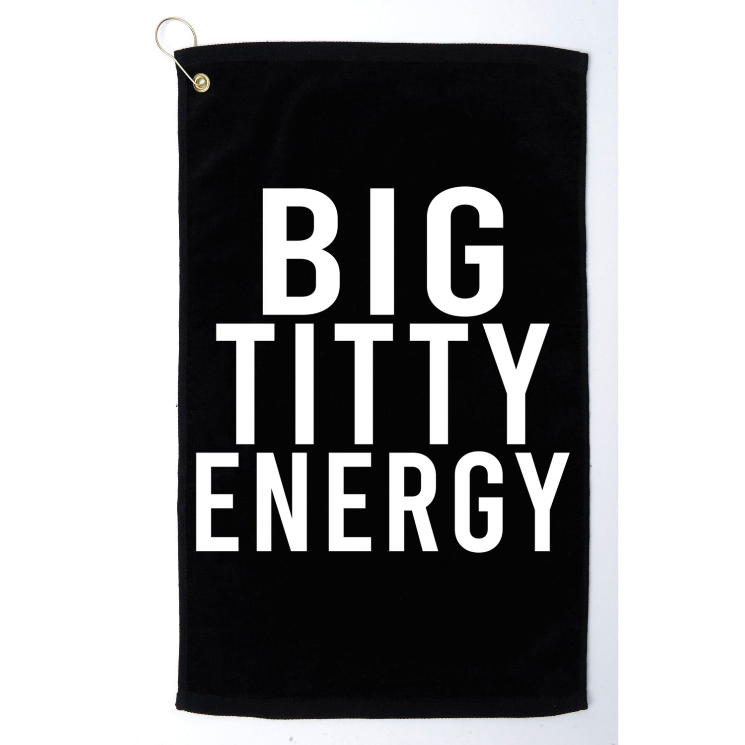 Big Titty Energy Funny Sorority Sister Wife Festival Party Cute Gift Golf Towel