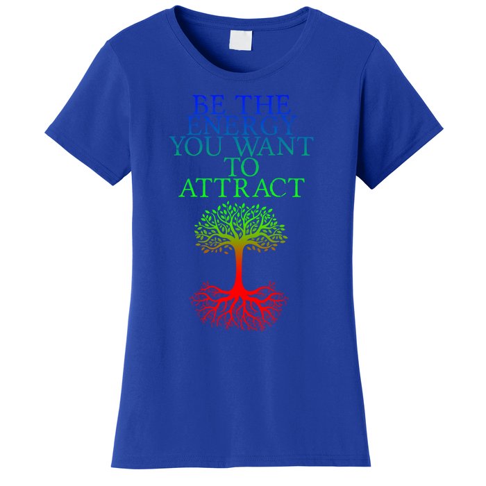 Be The Energy You Want To Attract Gift Women's T-Shirt