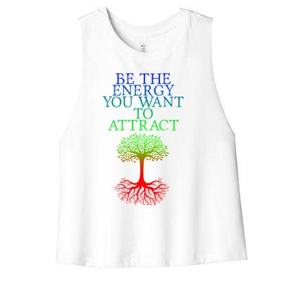 Be The Energy You Want To Attract Gift Women's Racerback Cropped Tank