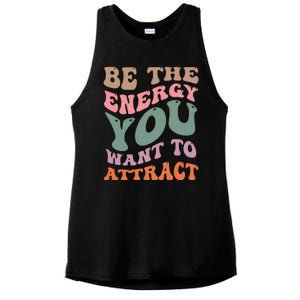 Be The Energy You Want To Attract Ladies PosiCharge Tri-Blend Wicking Tank