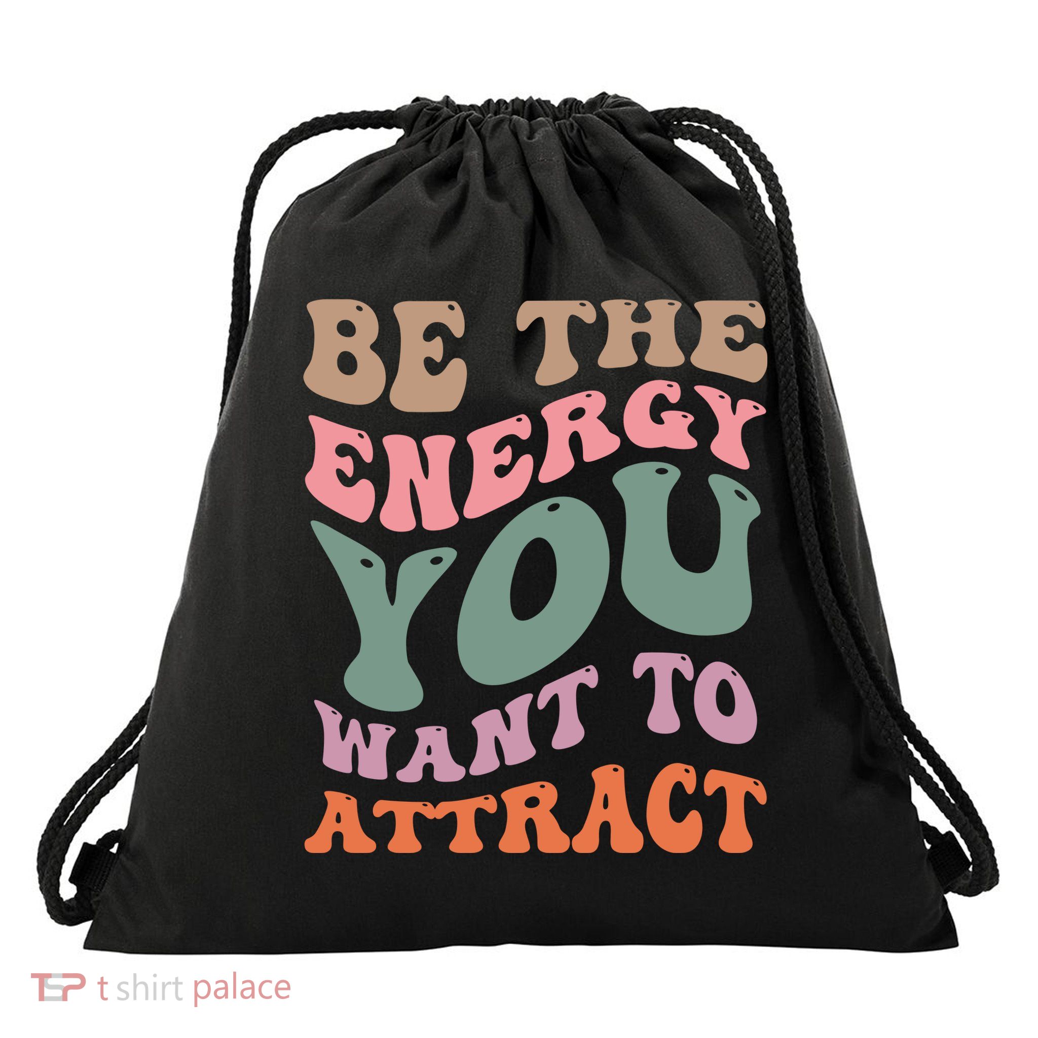 Be The Energy You Want To Attract Drawstring Bag