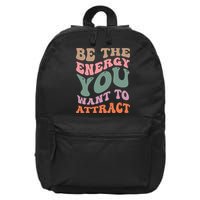 Be The Energy You Want To Attract 16 in Basic Backpack