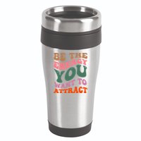 Be The Energy You Want To Attract 16oz Travel Tumbler