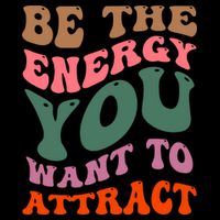 Be The Energy You Want To Attract 16oz Travel Tumbler