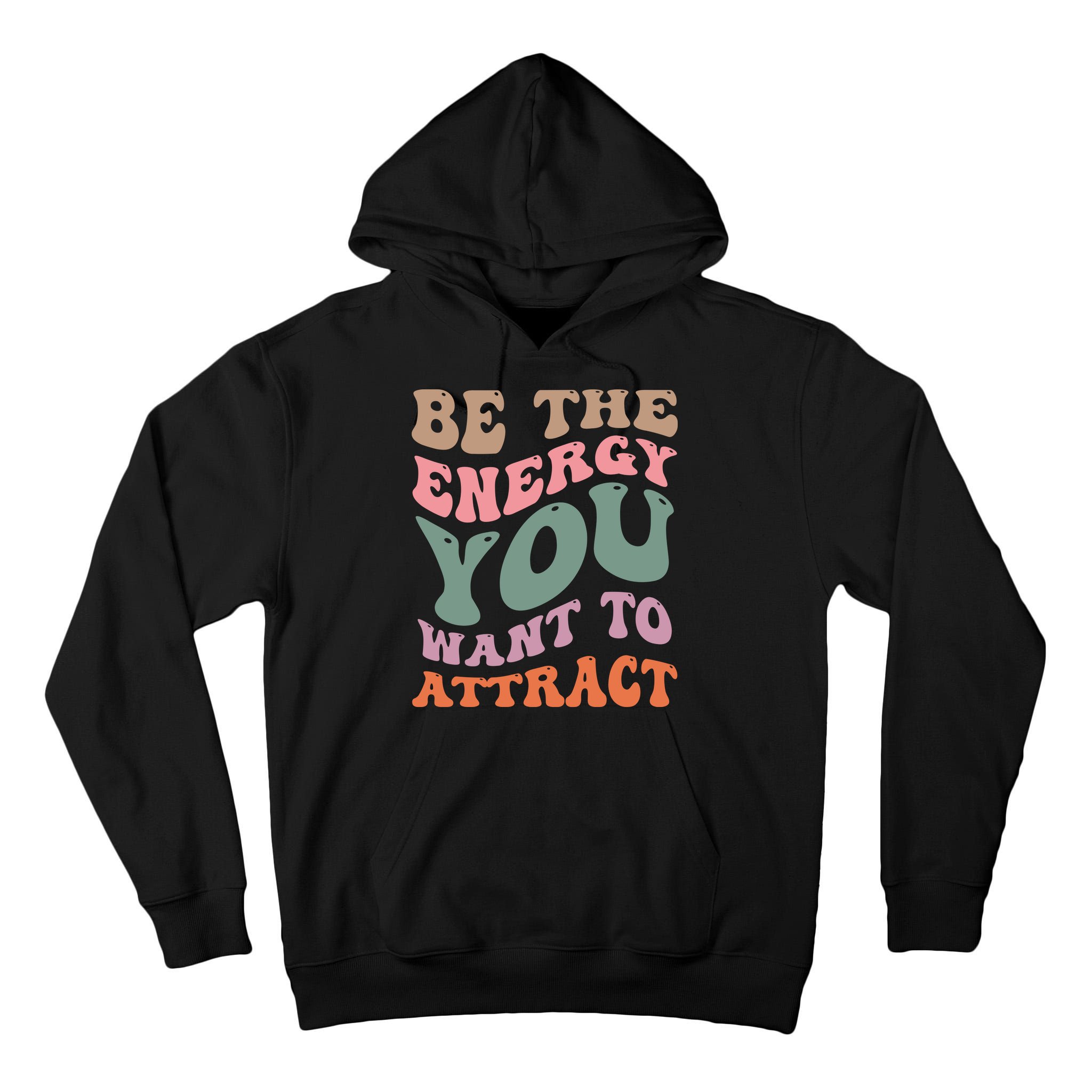 Be The Energy You Want To Attract Tall Hoodie