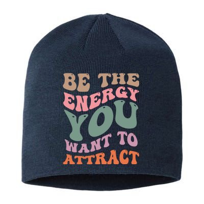 Be The Energy You Want To Attract Sustainable Beanie