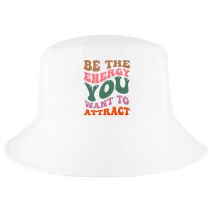 Be The Energy You Want To Attract Cool Comfort Performance Bucket Hat