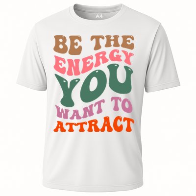 Be The Energy You Want To Attract Performance Shirt