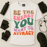 Be The Energy You Want To Attract Cooling Performance Crew T-Shirt