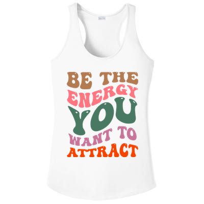 Be The Energy You Want To Attract Ladies PosiCharge Competitor Racerback Tank