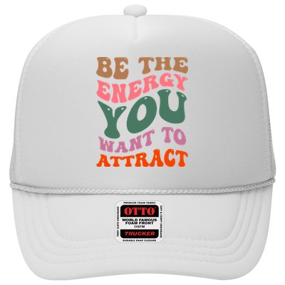 Be The Energy You Want To Attract Trucker Hat