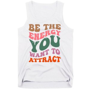 Be The Energy You Want To Attract Tank Top