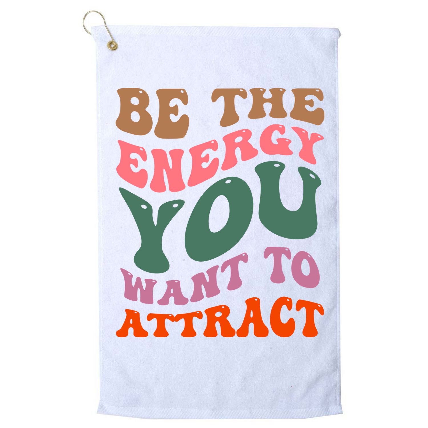 Be The Energy You Want To Attract Golf Towel