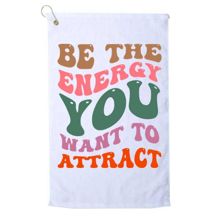 Be The Energy You Want To Attract Golf Towel