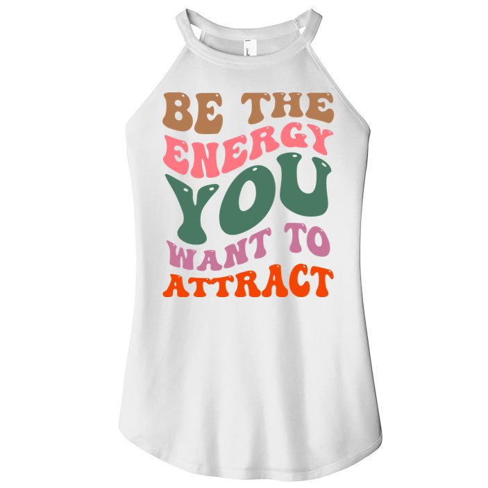 Be The Energy You Want To Attract Women's Perfect Tri Rocker Tank