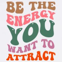 Be The Energy You Want To Attract Kids T-Shirt