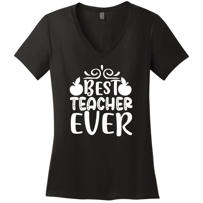 Best Teacher Ever Women's V-Neck T-Shirt