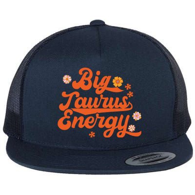 Big Taurus Energy Groovy Zodiac Sign Astrology Horoscope Flat Bill Trucker Hat