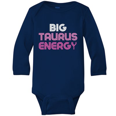 Big Taurus Energy Taurus Birthday Gift Taurus Zodiac Baby Long Sleeve Bodysuit