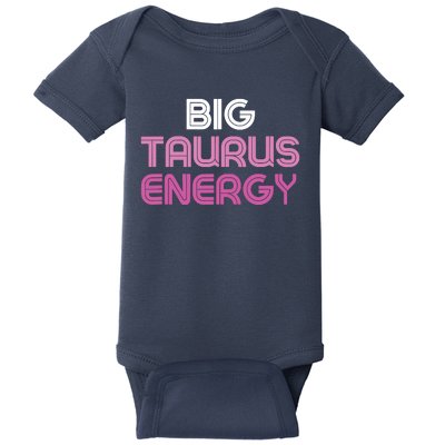 Big Taurus Energy Taurus Birthday Gift Taurus Zodiac Baby Bodysuit