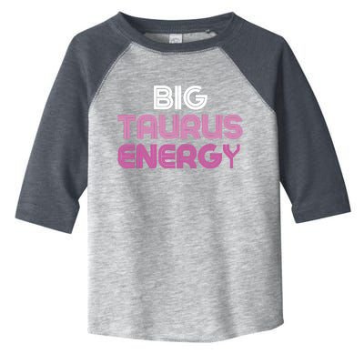 Big Taurus Energy Taurus Birthday Gift Taurus Zodiac Toddler Fine Jersey T-Shirt