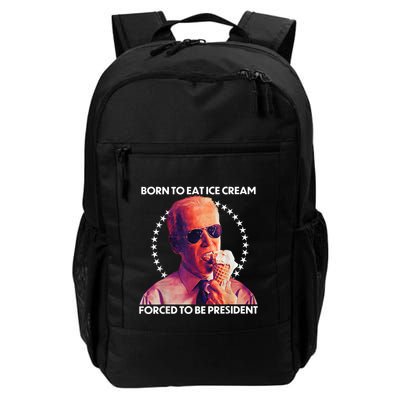 Born To Eat Ice Cream Forced To Be President Backpack