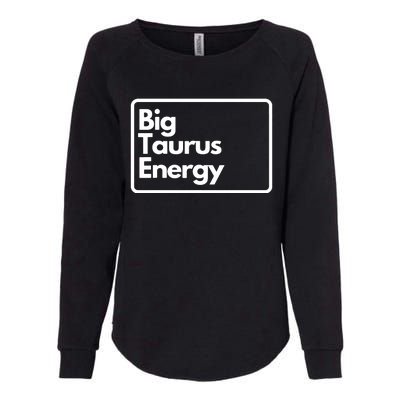 Big Taurus Energy Womens California Wash Sweatshirt