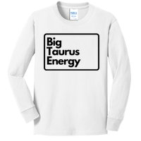 Big Taurus Energy Kids Long Sleeve Shirt