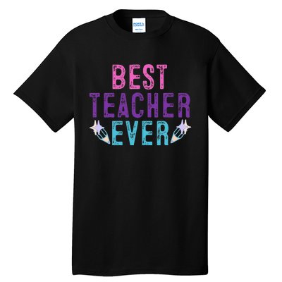 Best Teacher Ever Teacher Gift End of the year graduation Tall T-Shirt