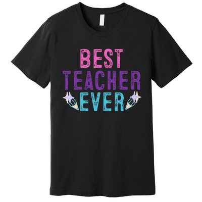 Best Teacher Ever Teacher Gift End of the year graduation Premium T-Shirt