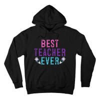 Best Teacher Ever Teacher Gift End of the year graduation Tall Hoodie