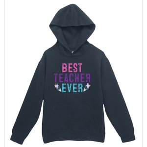 Best Teacher Ever Teacher Gift End of the year graduation Urban Pullover Hoodie