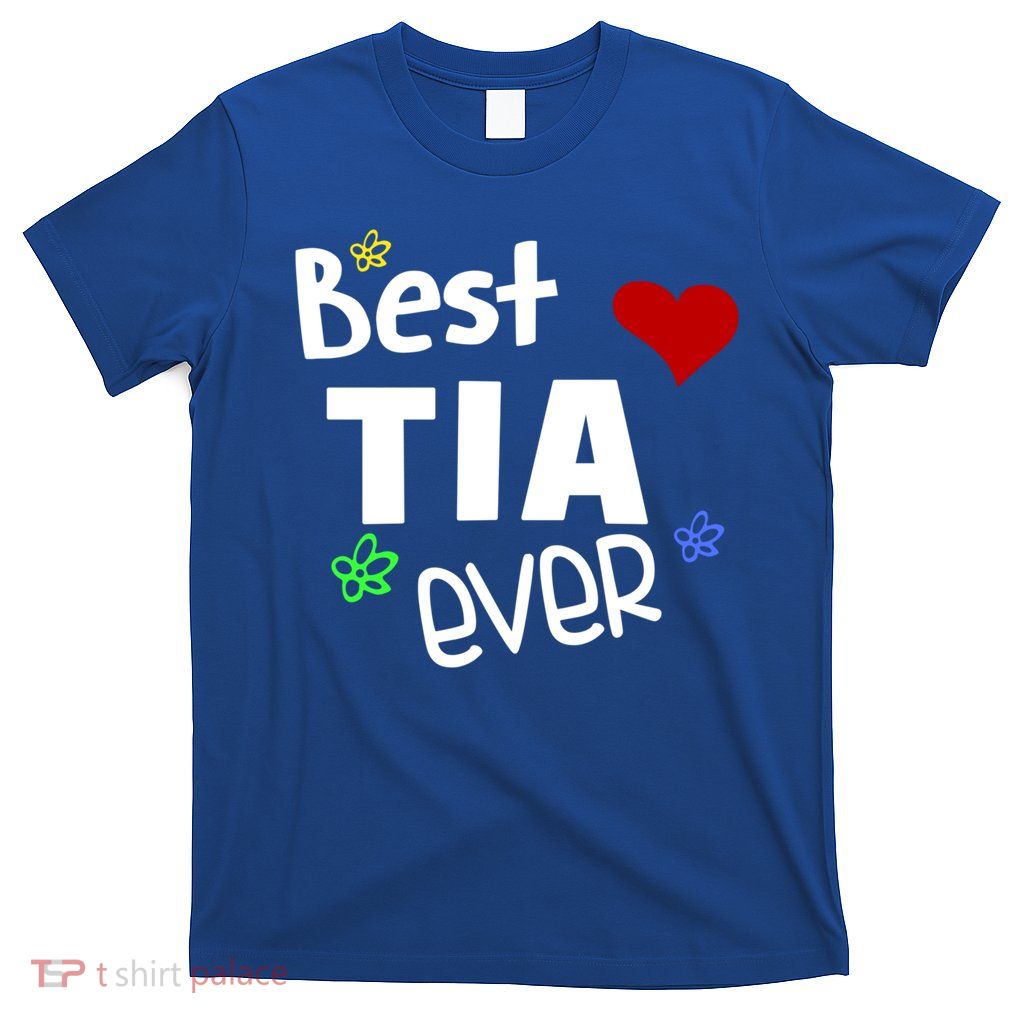 Best Tia Ever Gift Auntie Gift T-Shirt