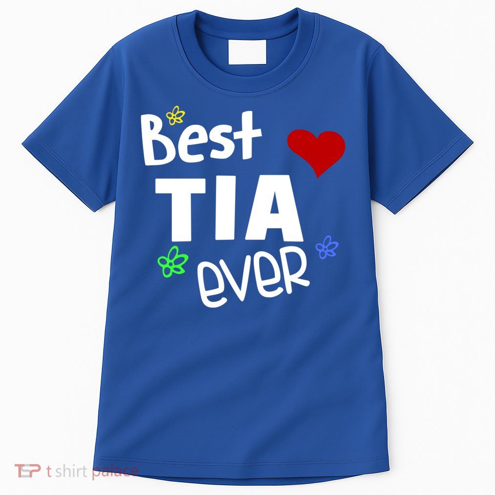Best Tia Ever Gift Auntie Gift Tall T-Shirt
