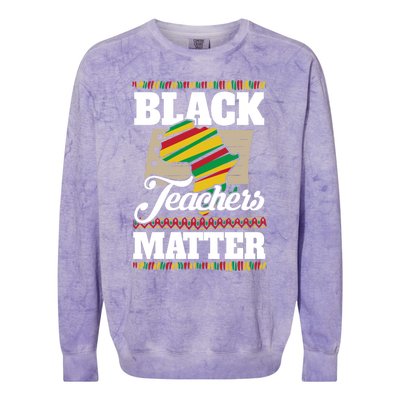 Black Teachers Educators Matter American Great For Teachers Gift Colorblast Crewneck Sweatshirt